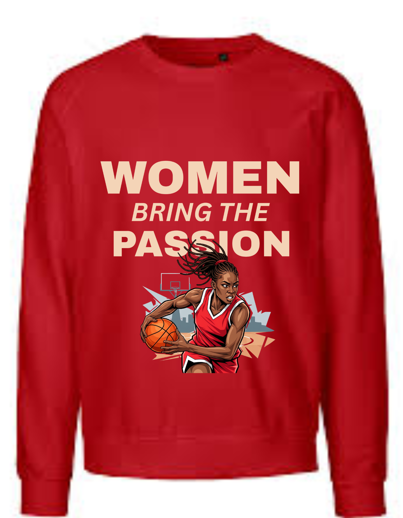 Women Bring The Passion Sweatshirt (Multiple Colors)